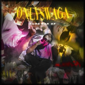 Yung Far Of的专辑Onlyswaga (Explicit)