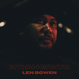 Len Bowen的專輯NTHN4GRNTD (Explicit)