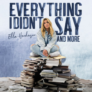 Everything I Didn’t Say And More (Explicit)