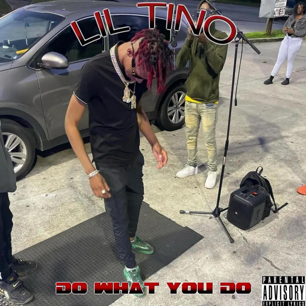 Lil Tino What You Do (Explicit)