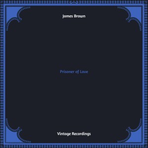 Album Prisoner of Love (Hq remastered) from James Brown