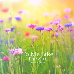 Album To Me Like The Sun from 모카피아노