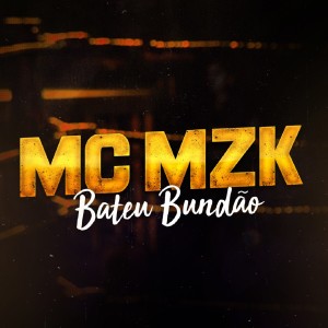 ดาวน์โหลดและฟังเพลง Bateu Bundão (Explicit) พร้อมเนื้อเพลงจาก MC MZK