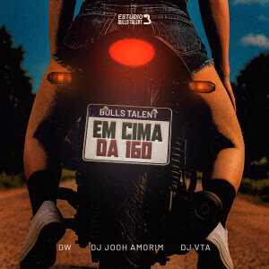 Dj Vta的專輯EM CIMA DA 160 (Explicit)