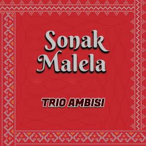 收聽Trio Ambisi的Sonak Malela歌詞歌曲