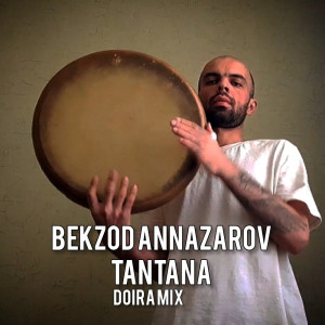 Bekzod Annazarov的专辑Tantana (Doira Mix)