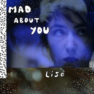 ดาวน์โหลดและฟังเพลง Mad About You พร้อมเนื้อเพลงจาก Liso