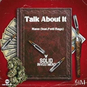 Mann的專輯Talk About It (feat. Fetti Bagz) (Explicit)