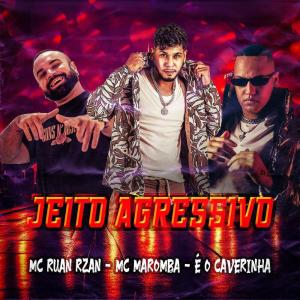 收聽É O CAVERINHA的Jeito Agressivo (Explicit)歌詞歌曲