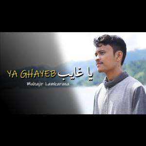 ดาวน์โหลดและฟังเพลง Ya Ghayeb พร้อมเนื้อเพลงจาก Muhajir Lamkaruna