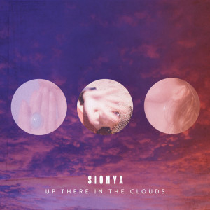 收听Sionya的Up There in the Clouds (Instrumental Version)歌词歌曲