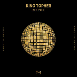 Listen to Bounce song with lyrics from King Topher