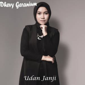 Dengarkan lagu Udan Janji nyanyian Dhevy Geranium dengan lirik
