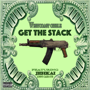 Album Get the Stack (feat. Jehkai) (Explicit) from Westcoast Cizzle