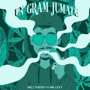 ดาวน์โหลดและฟังเพลง Un Gram Jumate (Explicit) พร้อมเนื้อเพลงจาก NELI THGOD