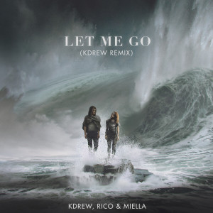 ดาวน์โหลดและฟังเพลง Let Me Go (VIP Remix) พร้อมเนื้อเพลงจาก KDrew