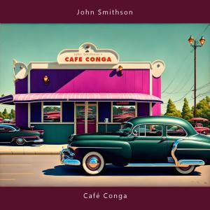 Album Café Conga from John Smithson