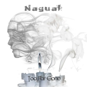 Nagual的专辑Too far gone