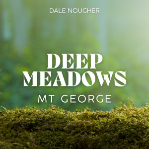 อัลบัม Deep Meadows Mt George ศิลปิน Dale Nougher