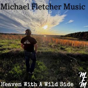 อัลบัม Heaven With a Wild Side ศิลปิน Michael Fletcher