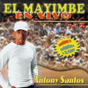 Antony Santos的專輯El Mayimbe En Vivo Vol. 2
