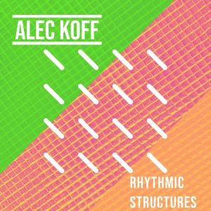 Album Rhythmic Structures from Alec Koff