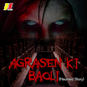 Listen to Agrasen Ki Baoli (Haunted Story) song with lyrics from Freshlee