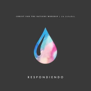 收聽Christ for the Nations Worship的Fuego De Dios歌詞歌曲
