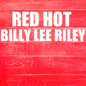 收聽Billy Lee Riley的Rock With Me Baby歌詞歌曲