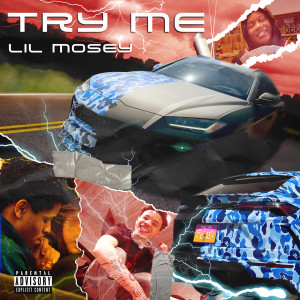 收聽Lil Mosey的Try Me (Explicit)歌詞歌曲