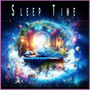 Sleep Time Serenade: Deep Sleep Guitar Music, Sweet Dreams