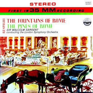 收聽London Symphony Orchestra &  Sir Malcolm Sargent的The Fountains of Rome: II. The Triton Fountain歌詞歌曲