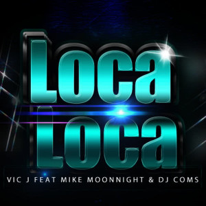收聽Vic J的Loca Loca歌詞歌曲