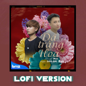 Listen to Dã Tràng Hoa (Lofi Version) song with lyrics from Linh Lor