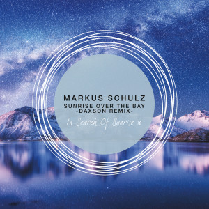 Listen to Sunrise Over the Bay (Daxson Remix) song with lyrics from Markus Schulz
