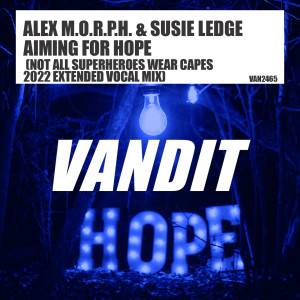 Aiming For Hope (Not All Superheroes Wear Capes 2022 Extended Vocal Mix) dari Alex M.O.R.P.H.