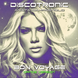 Discotronic的專輯Bon Voyage (Dance Version)