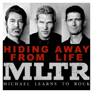 Michael Learns To Rock的专辑Hiding Away from Life