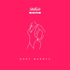 ดาวน์โหลดและฟังเพลง Body Warmth พร้อมเนื้อเพลงจาก NtrlTaste