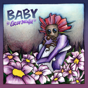 收听Cacao Mental的Baby歌词歌曲