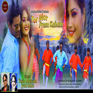 Listen to Tor Mor Prem Kahani (Nagpuri) song with lyrics from Yasin Mastana