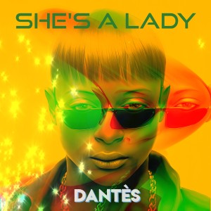 Dengarkan lagu She's a Lady (Club Mix) nyanyian Dantes dengan lirik