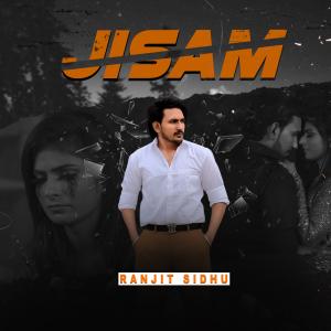 Listen to Jisam song with lyrics from Ranjit Sidhu