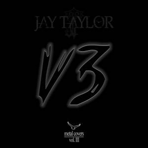 Jay Taylor的專輯Metal Covers - Vol. 3