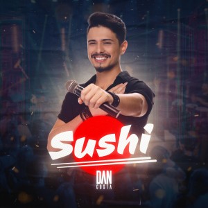 Dan Costa的專輯Sushi (Ao Vivo)