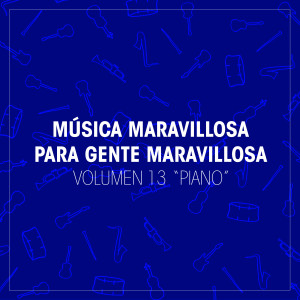 Album Grandes Orquestas: Música Maravillosa para Gente Maravillosa "Piano" (Vol. 13) oleh Orquesta Lírica Bellaterra