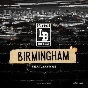ดาวน์โหลดและฟังเพลง Birmingham (Anthem) พร้อมเนื้อเพลงจาก Lotto Boyzz