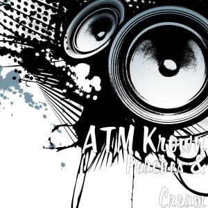 Album Peaches & Cream (Explicit) from ATM Krown