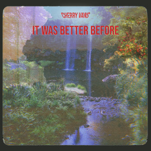 Album It was better before oleh Cherry Vans