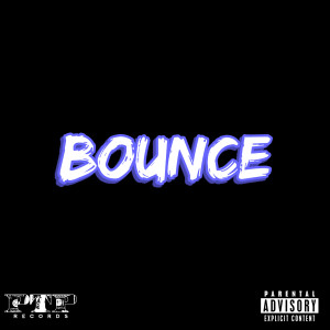 Listen to Bounce (Explicit) song with lyrics from Austyn Davys